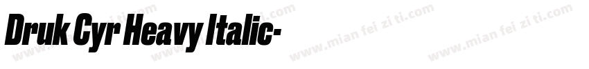Druk Cyr Heavy Italic字体转换